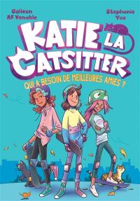 Katie la catsitter. Vol. 2. Qui a besoin de meilleures amies ?