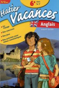 Hatier vacances anglais, 6e vers la 5e, 11-12 ans : niveau A1 du CECR (cadre européen commun de référence)