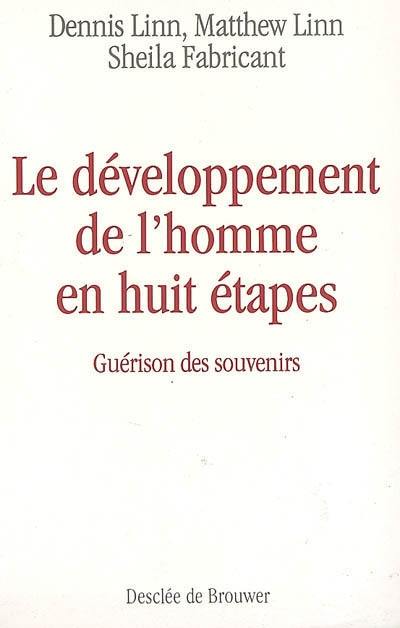 Le développement de l'homme en huit étapes : guérison des souvenirs