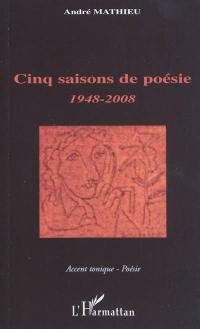 Cinq saisons de poésie : 1948-2008