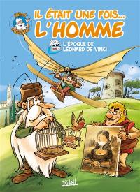 Il était une fois... l'homme. Vol. 6. L'époque de Léonard de Vinci