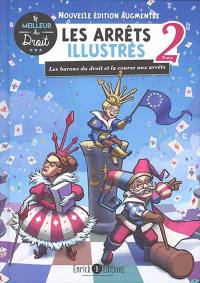 Les arrêts illustrés. Vol. 2. Les barons du droit et la course aux arrêts