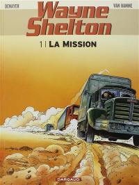 Wayne Shelton. Vol. 1. La mission