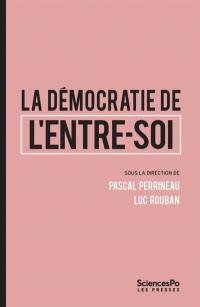 La démocratie de l'entre-soi