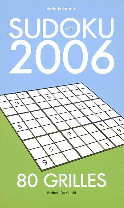 Votre sudoku 2006 : 80 grilles Votre sudoku 2006 : 80 grilles