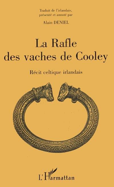 La rafle des vaches de Cooley : récit celtique irlandais