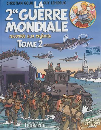 La 2de Guerre mondiale racontée aux enfants. Vol. 2