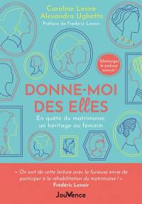 Donne-moi des elles : en quête du matrimoine, un héritage au féminin