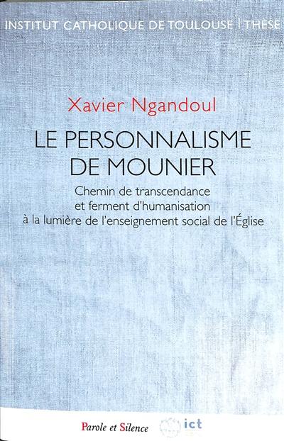 Le personnalisme de Mounier : chemin de transcendance et ferment d'humanisation à la lumière de l'enseignement social de l'Eglise