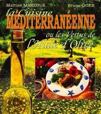 La cuisine méditerranéenne ou Les vertus de l'huile d'olive