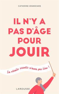 Il n'y a pas d'âge pour jouir : la retraite sexuelle n'aura pas lieu !