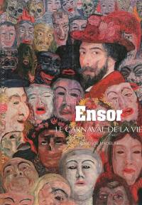 Ensor : le carnaval de la vie