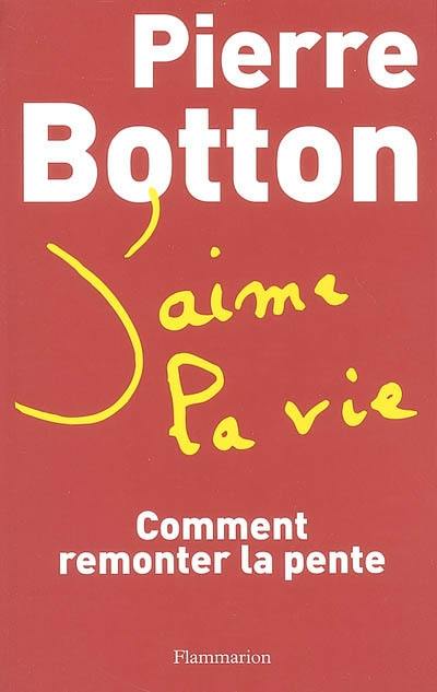 J'aime la vie : comment remonter la pente