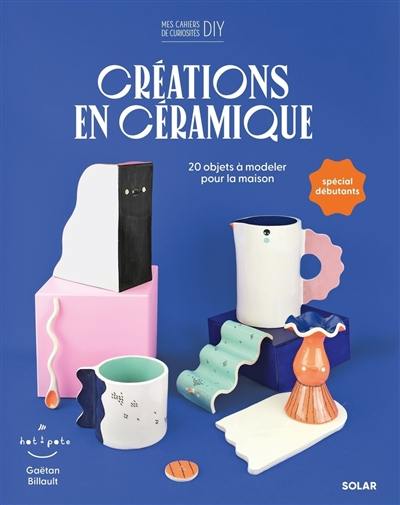 Créations en céramique : 20 objets à modeler pour la maison