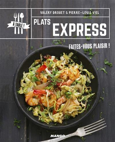 Plats express : faites-vous plaisir !