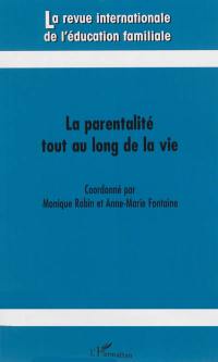 Revue internationale de l'éducation familiale (La), n° 33. La parentalité tout au long de la vie