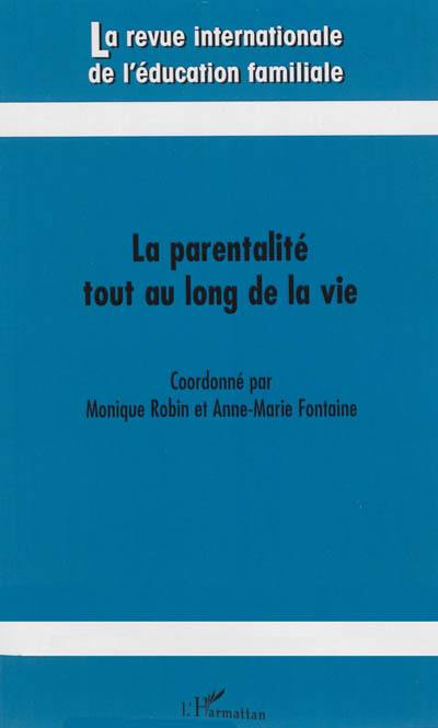 Revue internationale de l'éducation familiale (La), n° 33. La parentalité tout au long de la vie