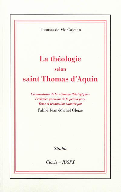 La théologie selon saint Thomas d'Aquin : commentaire de la Somme théologique, première question de la prima pars