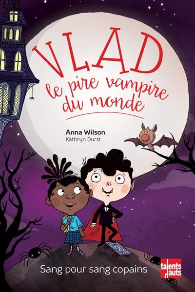 Vlad, le pire vampire du monde. Sang pour sang copains