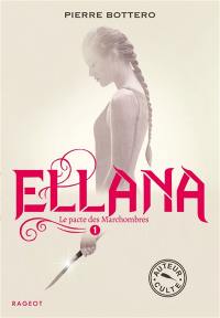 Le pacte des Marchombres. Vol. 1. Ellana