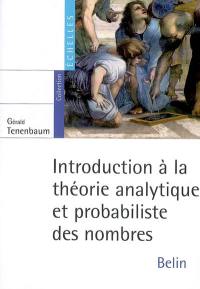 Introduction à la théorie analytique et probabiliste des nombres