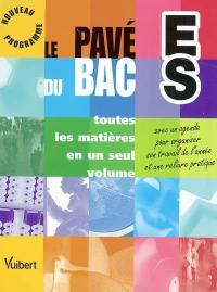 Le pavé du bac ES : toutes les matières en un seul volume