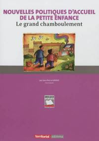 Nouvelles politiques d'accueil de la petite enfance : le grand chamboulement