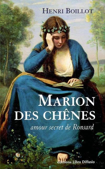 Marion des chênes : amour secret de Ronsard