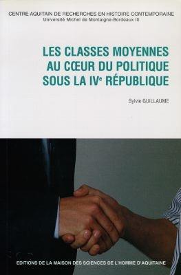 Les classes moyennes au coeur du politique sous la IVe République