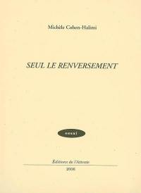 Seul Le renversement