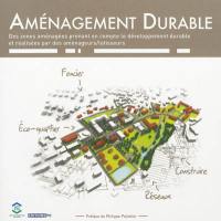 Aménagement durable : des zones aménagées prenant en compte le développement durable et réalisées par des aménageurs-lotisseurs