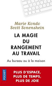 La magie du rangement au travail : au bureau ou à la maison