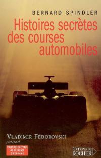 Histoires secrètes des courses automobiles