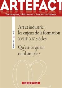 Artefact, n° 2. Art et industrie : les enjeux de la formation XVIIIe-XXe siècles