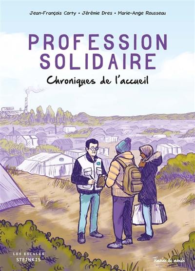 Profession solidaire : chroniques de l'accueil