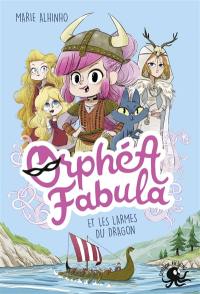 Orphéa Fabula. Orphéa Fabula et les larmes du dragon