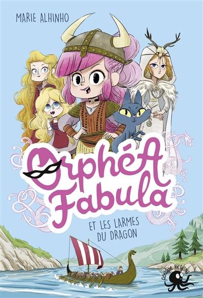 Orphéa Fabula. Orphéa Fabula et les larmes du dragon