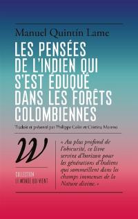 Les pensées de l'Indien qui s'est éduqué dans les forêts colombiennes