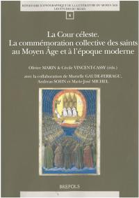 La Cour céleste : la commémoration collective des saints au Moyen Age et à l'époque moderne