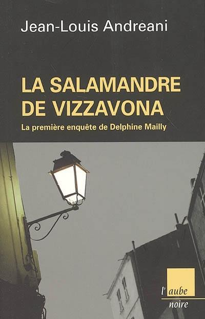 La salamandre de Vizzavona : la première enquête de Delphine Mailly