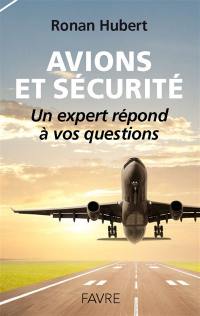 Avions et sécurité : un expert répond à vos questions