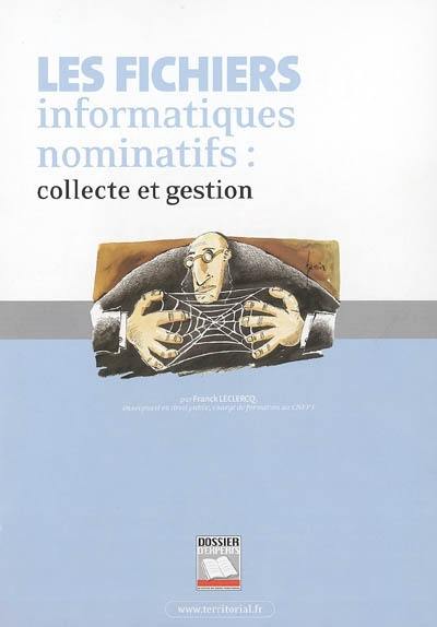 Les fichiers informatiques nominatifs : collecte et gestion