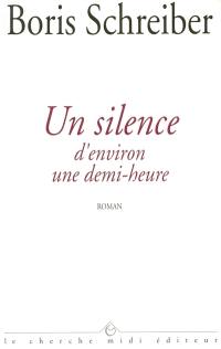 Un silence d'environ une demi-heure