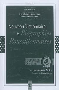 Nouveau dictionnaire de biographies roussillonnaises : 1789-2017. Vol. 3. Sciences de la vie et de la Terre : botanique, biologies marine, lagunaire et terrestre, biogéographie, écologie...