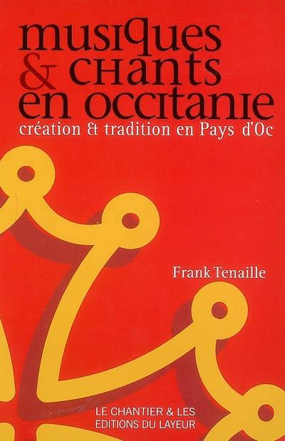 Musiques et chants en Occitanie : création et tradition en pays d'oc