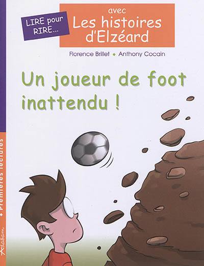 Les histoires d'Elzéard. Un joueur de foot inattendu !