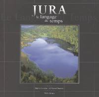 Jura : le langage du temps