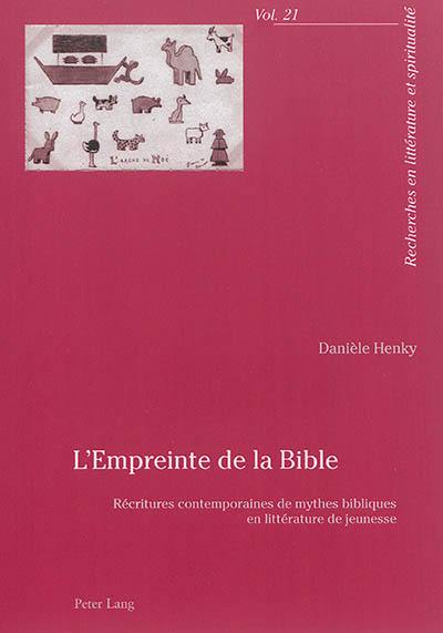 L'empreinte de la Bible : récritures contemporaines de mythes bibliques en littérature de jeunesse