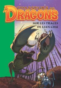 Chasseurs de dragons. Vol. 9. Sur les traces de Lian-Chu