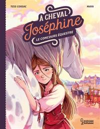 A cheval, Joséphine. Vol. 1. Le concours équestre